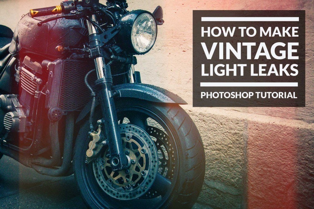 How to Make Vintage Light Leaks in Photoshop