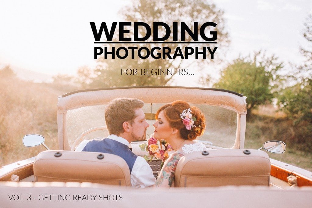 Wedding Photography for Beginners - Vol. 3