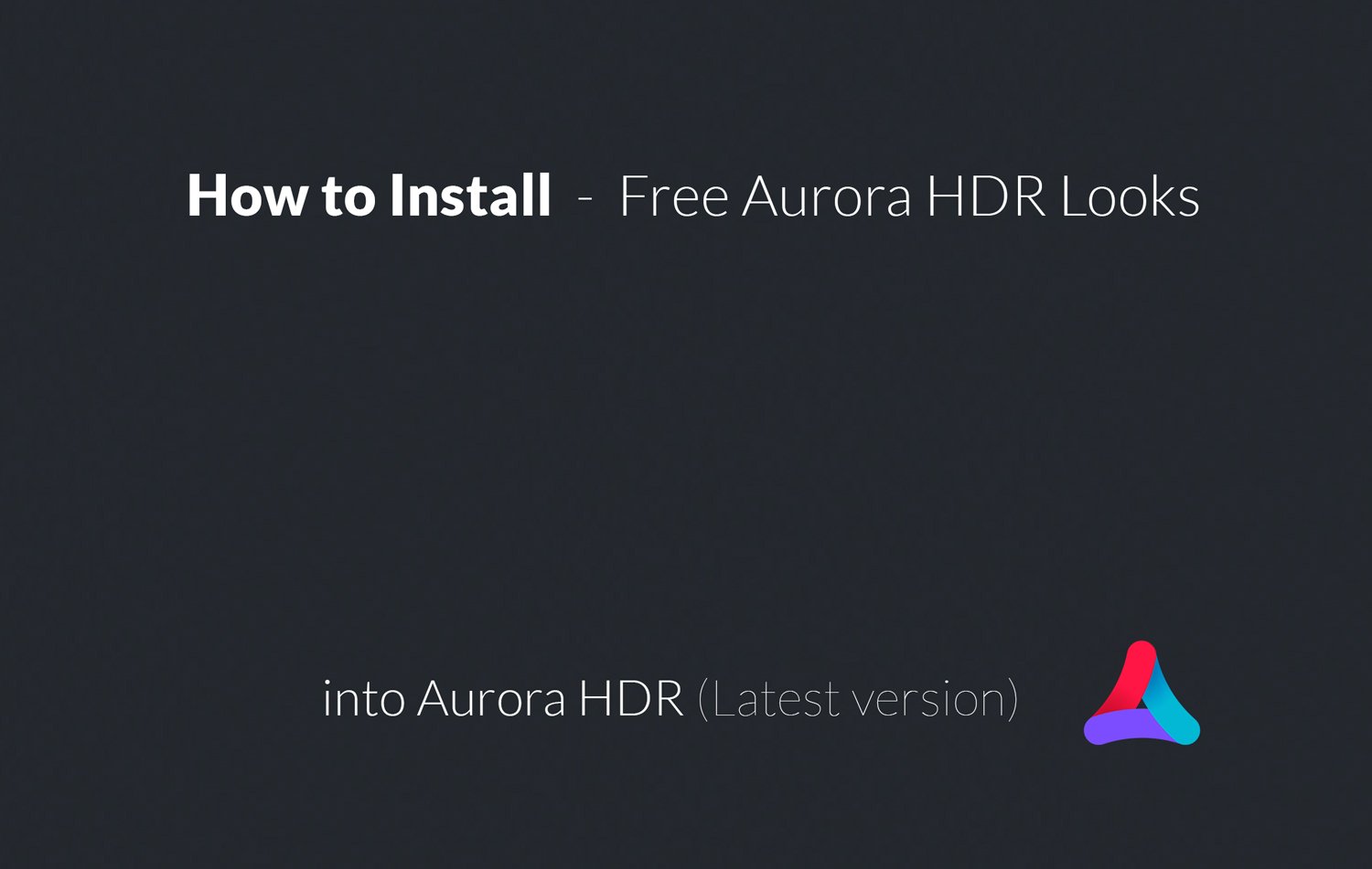 How-to-install-Free-Aurora-HDR-Looks-Latest-Version