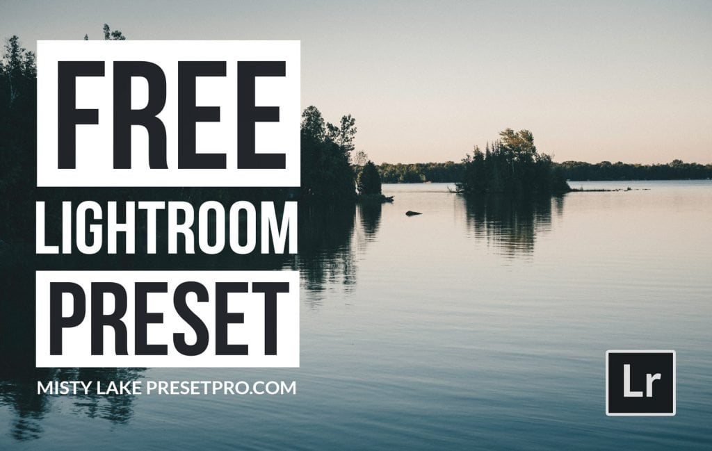 Free-Lightroom-Preset-Misty-Lake-Cover-Presetpro.com