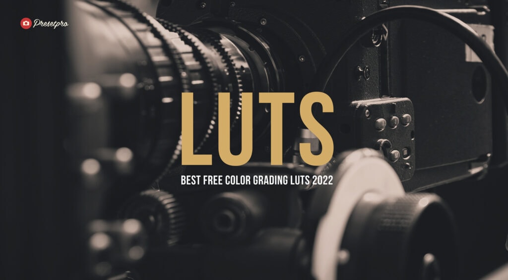 The Best Free LUTs Lookup Tables for Color Grading in 2022