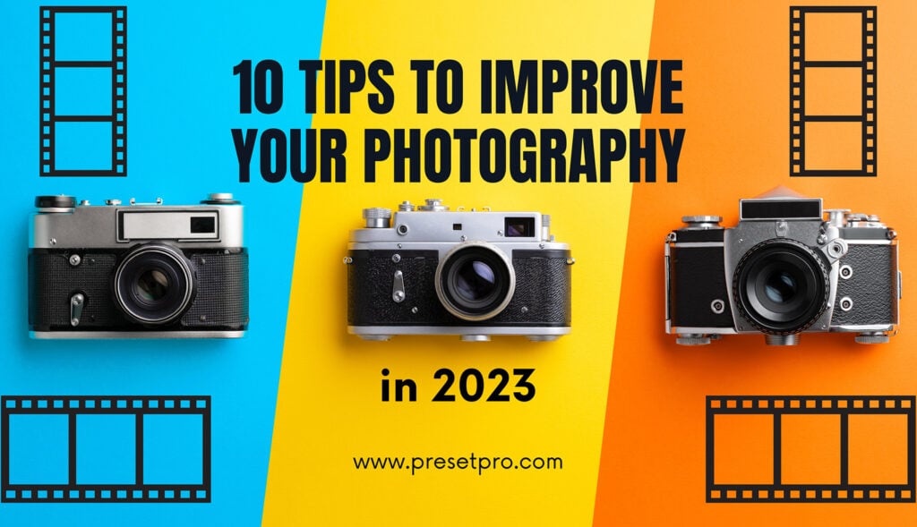 10 tips to improve your photography in 2023